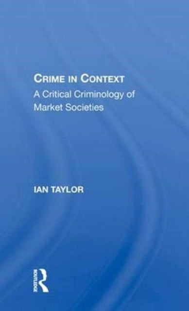 Book cover of: Crime in Context. By: Ian Taylor