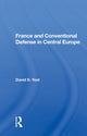 Book cover of: France And Conventional Defense In Central Europe. By: David S. Yost