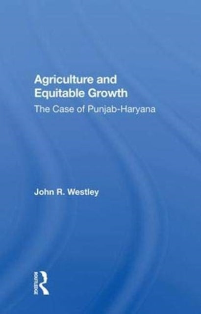Book cover of: Agriculture and Equitable Growth. By: John Richard Westley