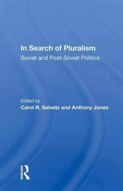 Book cover of: In Search Of Pluralism. By: Carol R. Saivetz