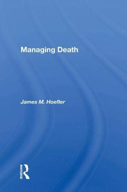 Book cover of: Managing Death. By: James M. Hoefler