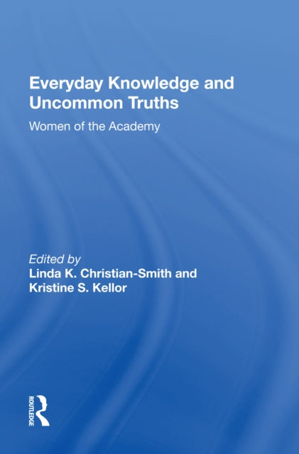 Book cover of: Everyday Knowledge And Uncommon Truths. By: Linda K. Christian-Smith