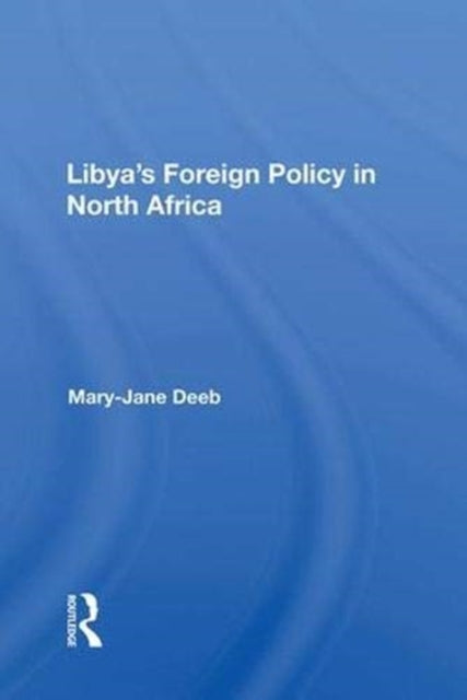Book cover of: Libya's Foreign Policy In North Africa. By: Mary-Jane Deeb
