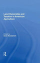 Book cover of: Land Ownership And Taxation In American Agriculture. By: Gene Wunderlich