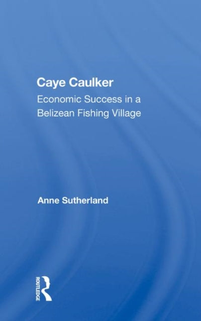 Book cover of: Caye Caulker. By: Anne Sutherland