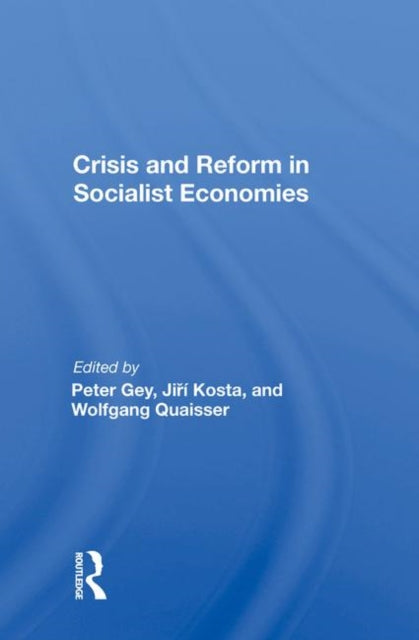 Book cover of: Crisis And Reform In Socialist Economies. By: Peter Gey
