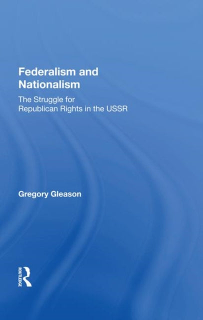 Book cover of: Federalism And Nationalism. By: Gregory Gleason