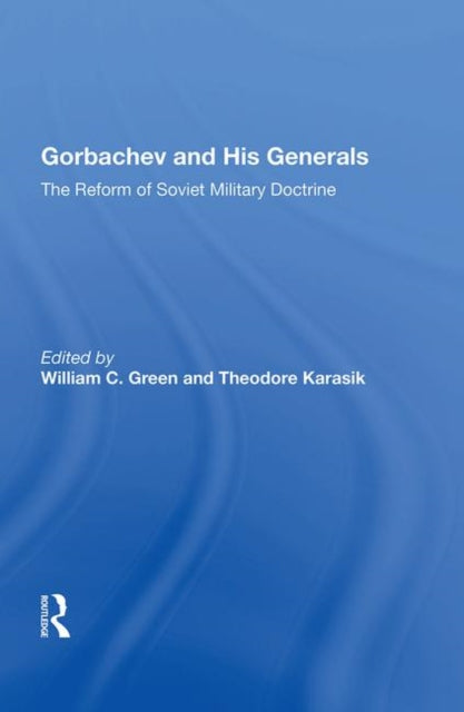 Book cover of: Gorbachev And His Generals. By: William C. Green