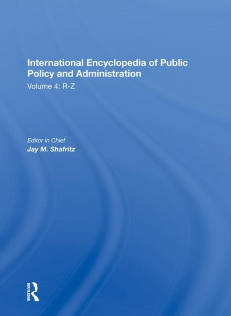 Book cover of: International Encyclopedia of Public Policy and Administration Volume 4. By: Jay Shafritz
