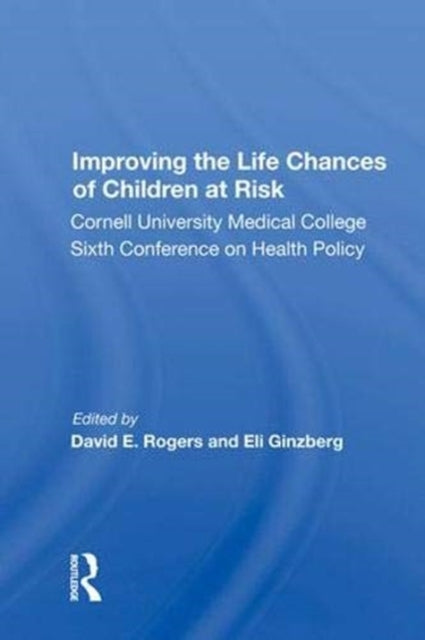 Book cover of: Improving the Life Chances of Children at Risk. By: David E. Rogers