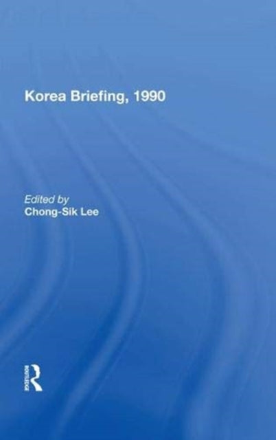 Book cover of: Korea Briefing, 1990. By: Chong-Sik Lee