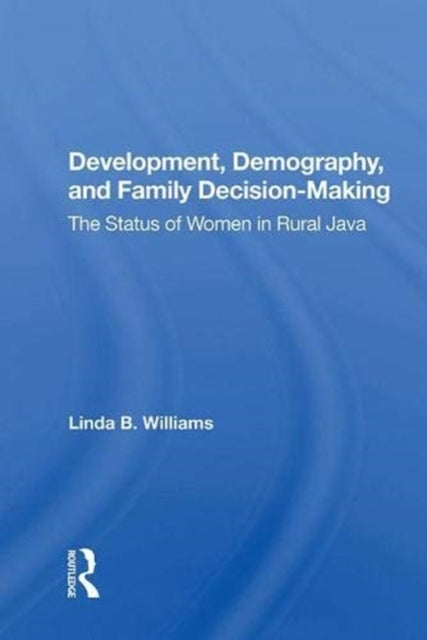 Book cover of: Development, Demography, And Family Decision-making. By: Linda B. Williams