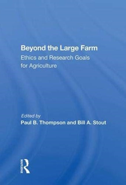 Book cover of: Beyond The Large Farm. By: Thompson, Paul B.