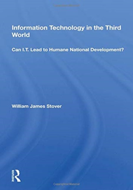 Book cover of: Information Technology In The Third World. By: William J. Stover
