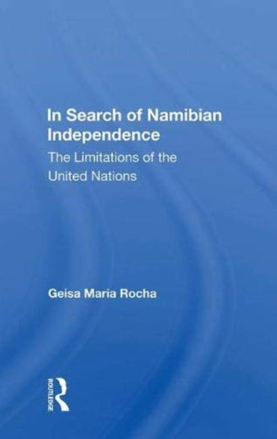 Book cover of: In Search of Namibian Independence. By: Geisa Maria Rocha