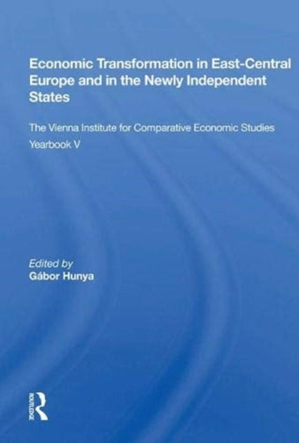 Book cover of: Economic Transformation In East-central Europe And In The Newly Independent States