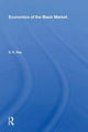 Book cover of: Economics Of The Black Market. By: Ray, S. K.