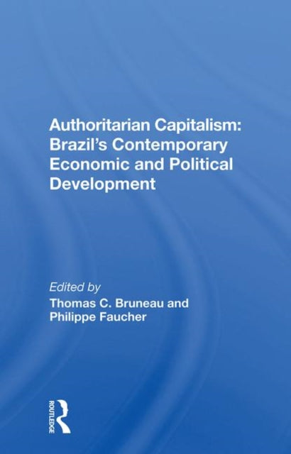 Book cover of: Authoritarian Capitalism. By: Thomas C. Bruneau