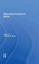 Book cover of: Alternative Futures For Africa. By: Timothy M. Shaw