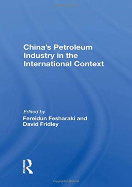 Book cover of: China's Petroleum Industry In The International Context. By: Fereidun Fesharaki
