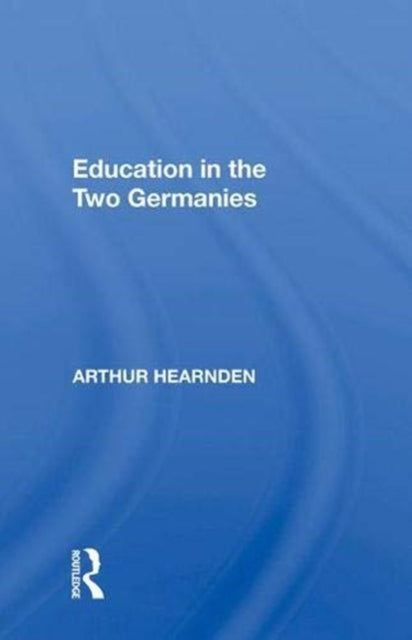Book cover of: Education In Two Germani. By: Arthur Hearnden