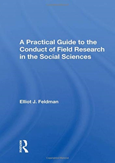 Book cover of: Practical Guide To The Conduct Of Field Research In The Social Sciences