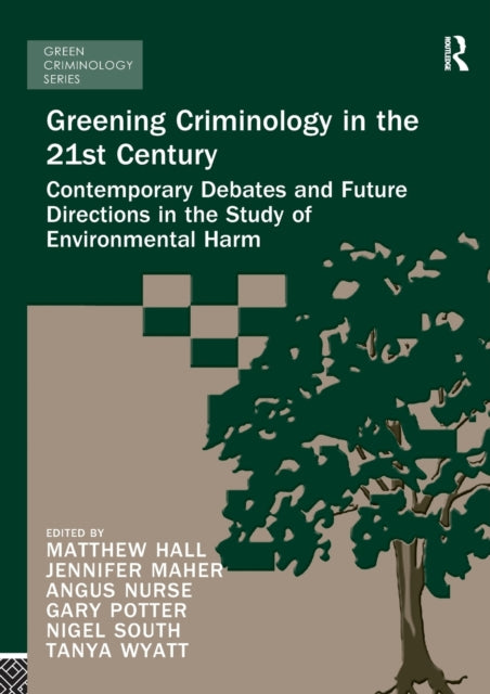 Book cover of: Greening Criminology in the 21st Century. By: Matthew Hall