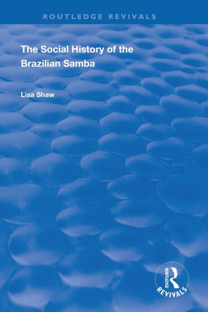 Book cover of: Social History of the Brazilian Samba. By: Lisa Shaw