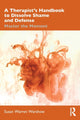 Book cover of: Therapist’s Handbook to Dissolve Shame and Defense. By: Susan Warren Warshow