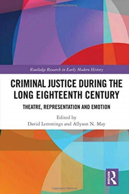 Book cover of: Criminal Justice During the Long Eighteenth Century. By: David Lemmings