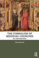 Book cover of: Symbolism of Medieval Churches. By: Mark Spurrell