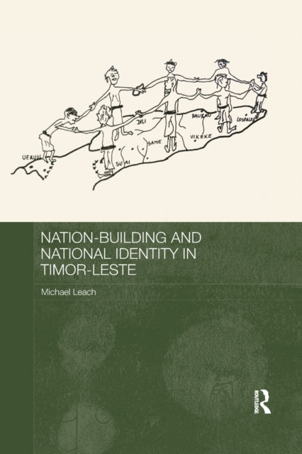 Book cover of: Nation-Building and National Identity in Timor-Leste. By: Michael Leach