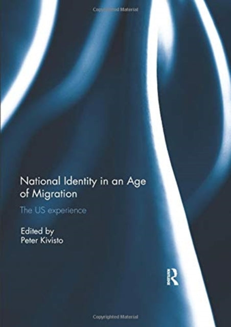Book cover of: National Identity in an Age of Migration. By: Peter Kivisto