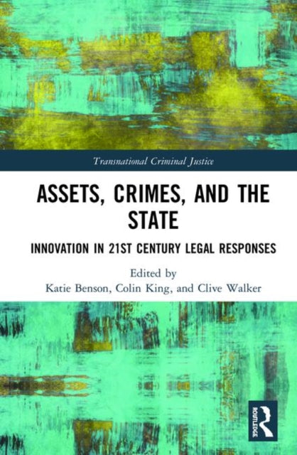 Book cover of: Assets, Crimes and the State. By: Katie Benson