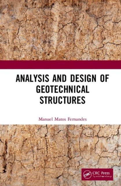 Book cover of: Analysis and Design of Geotechnical Structures. By: Manuel Matos Fernandes