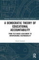 Book cover of: Democratic Theory of Educational Accountability. By: Derek Gottlieb