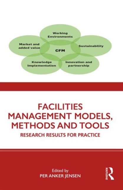 Book cover of: Facilities Management Models, Methods and Tools. By: Per Anker Jensen