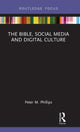 Book cover of: Bible, Social Media and Digital Culture. By: Peter M. Phillips