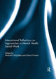 Book cover of: International Reflections on Approaches to Mental Health Social Work. By: Malcolm Golightley