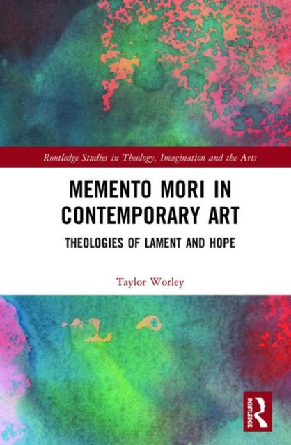Book cover of: Memento Mori in Contemporary Art. By: Taylor Worley