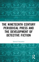 Book cover of: Nineteenth Century Periodical Press and the Development of Detective Fiction. By: Samuel Saunders