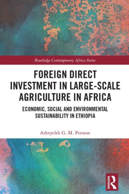 Book cover of: Foreign Direct Investment in Large-Scale Agriculture in Africa. By: Atkeyelsh G. M. Persson