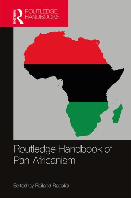 Book cover of: Routledge Handbook of Pan-Africanism. By: Reiland Rabaka