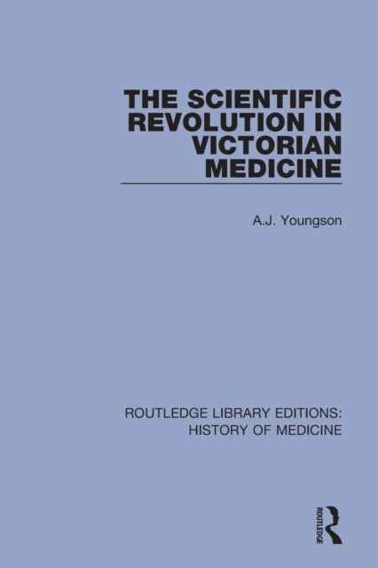 Book cover of: Scientific Revolution in Victorian Medicine. By: A. J. Youngson