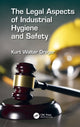 Book cover of: Legal Aspects of Industrial Hygiene and Safety. By: Kurt W. Dreger