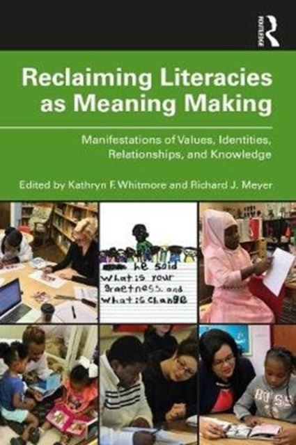 Book cover of: Reclaiming Literacies as Meaning Making. By: Kathryn F. Whitmore