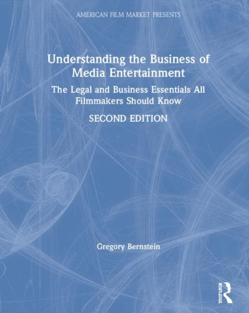Book cover of: Understanding the Business of Media Entertainment. By: Gregory Bernstein
