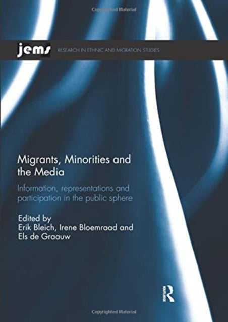 Book cover of: Migrants, Minorities, and the Media. By: Erik Bleich