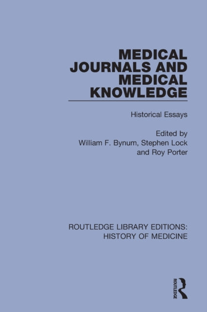 Book cover of: Medical Journals and Medical Knowledge. By: W. F. Bynum