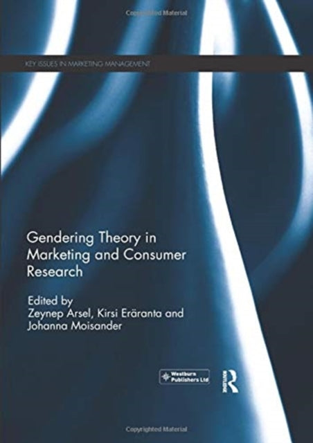 Book cover of: Gendering Theory in Marketing and Consumer Research. By: Zeynep Arsel